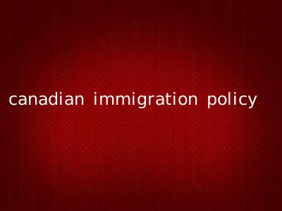 canadian immigration policy