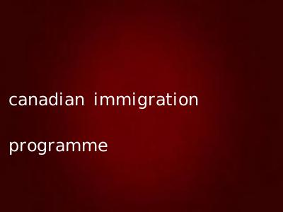 canadian immigration programme
