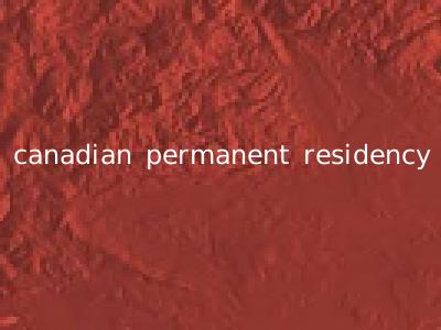 canadian permanent residency