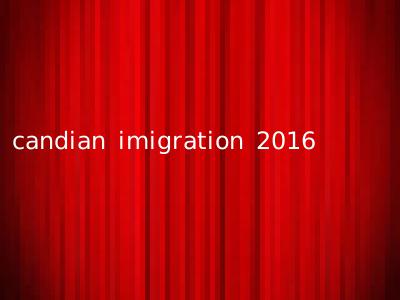 candian imigration 2016