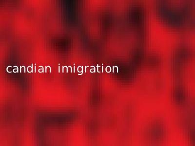 candian imigration