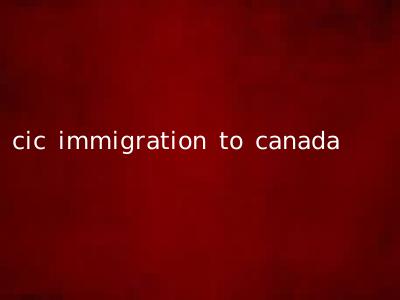 cic immigration to canada