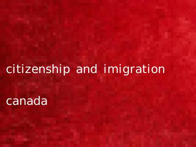 citizenship and imigration canada