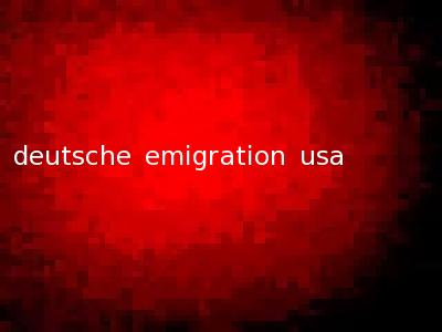 deutsche emigration usa