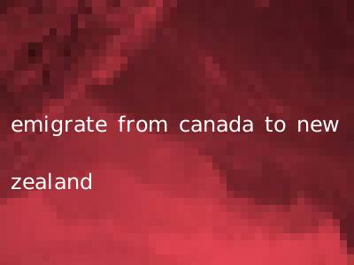 emigrate from canada to new zealand