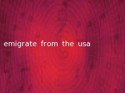 emigrate from the usa