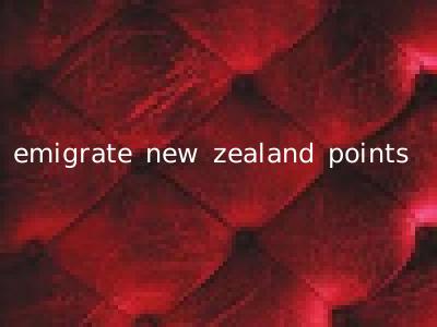 emigrate new zealand points
