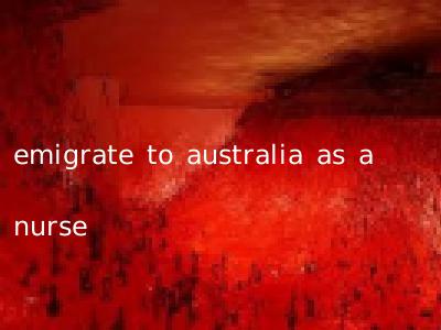 emigrate to australia as a nurse