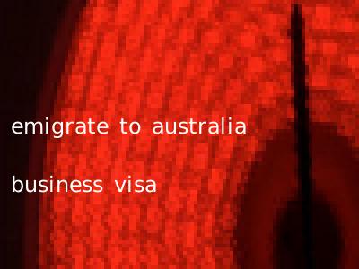 emigrate to australia business visa