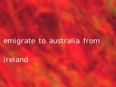 emigrate to australia from ireland