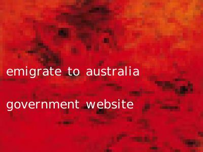 emigrate to australia government website