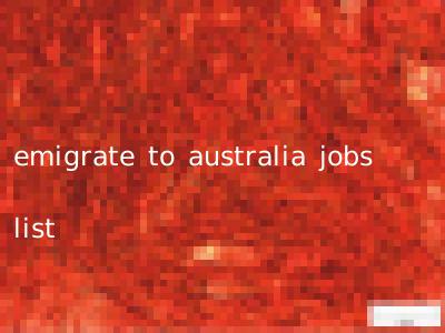 emigrate to australia jobs list
