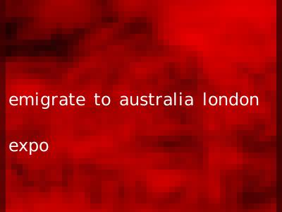 emigrate to australia london expo