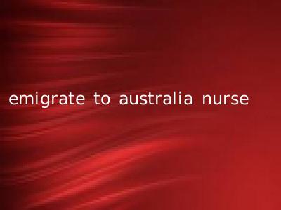 emigrate to australia nurse