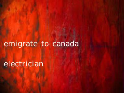 emigrate to canada electrician