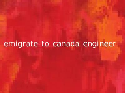 emigrate to canada engineer