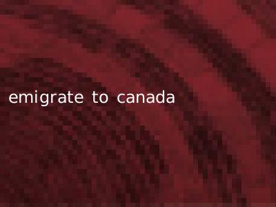 emigrate to canada