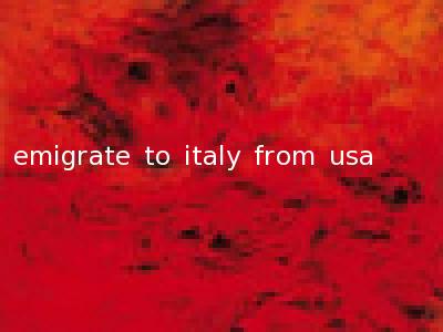 emigrate to italy from usa