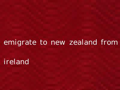 emigrate to new zealand from ireland