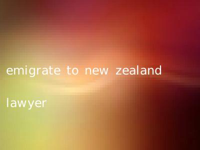 emigrate to new zealand lawyer