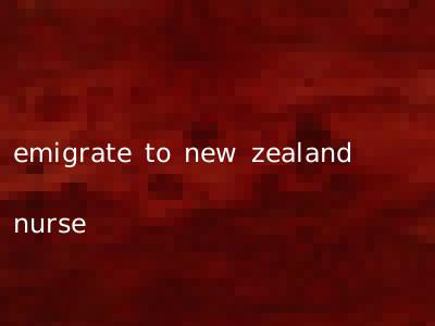 emigrate to new zealand nurse