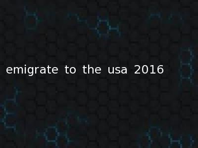 emigrate to the usa 2016
