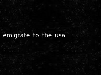 emigrate to the usa