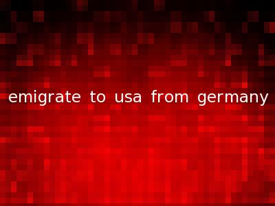 emigrate to usa from germany