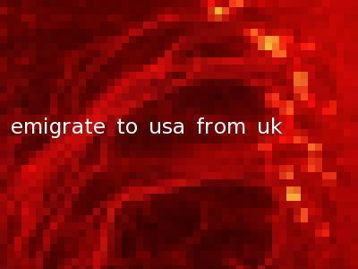 emigrate to usa from uk