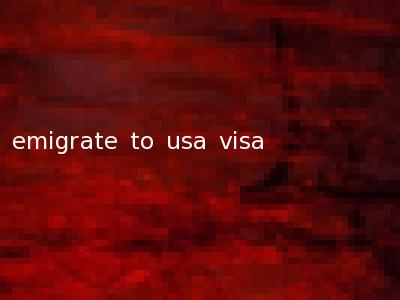 emigrate to usa visa