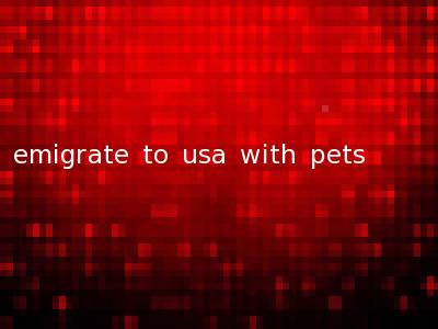 emigrate to usa with pets