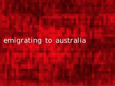 emigrating to australia