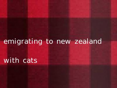 emigrating to new zealand with cats