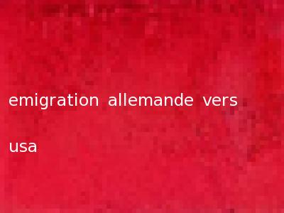 emigration allemande vers usa