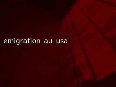emigration au usa