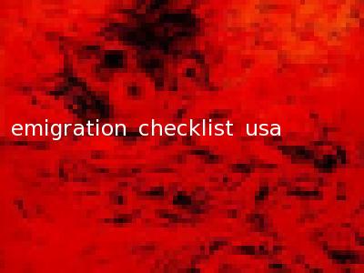 emigration checklist usa