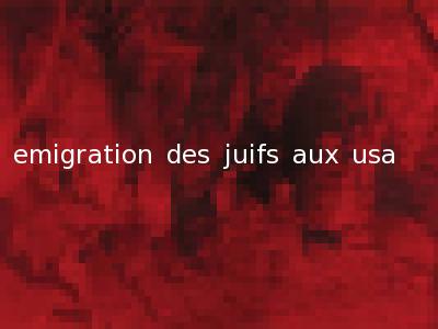 emigration des juifs aux usa