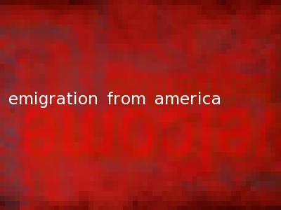 emigration from america