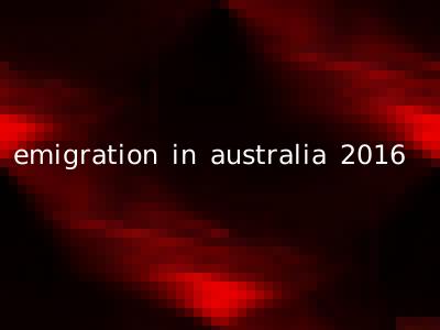 emigration in australia 2016