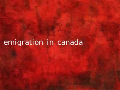emigration in canada