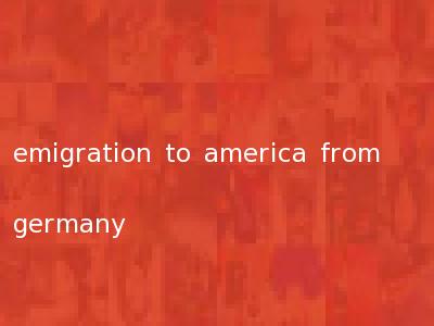 emigration to america from germany