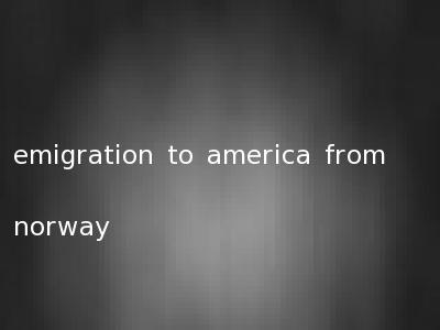 emigration to america from norway