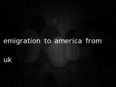 emigration to america from uk