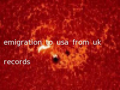 emigration to usa from uk records