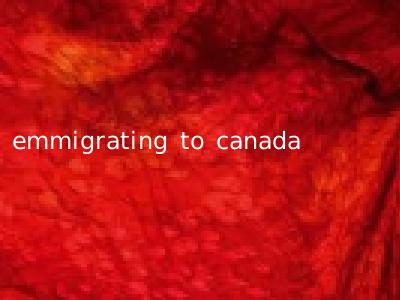 emmigrating to canada