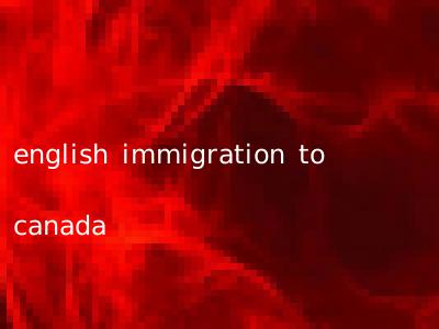 english immigration to canada