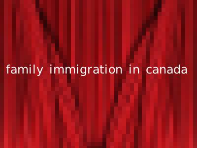 family immigration in canada