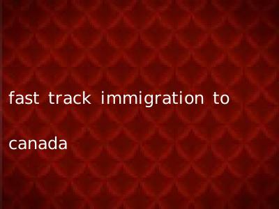 fast track immigration to canada
