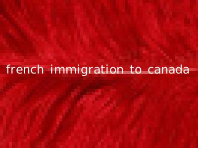 french immigration to canada