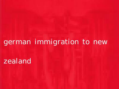 german immigration to new zealand